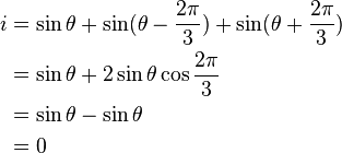 
\begin{align}
i&=\sin \theta+\sin (\theta-\frac{2\pi}{3})+\sin (\theta+\frac{2\pi}{3})\\
 &=\sin \theta+2 \sin \theta \cos \frac{2\pi}{3}\\
 &=\sin \theta -\sin \theta\\
 &=0
\end{align}
