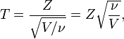  T=\frac{Z}{\sqrt{V/\nu}} = Z \sqrt{\frac{\nu}{V}} ,