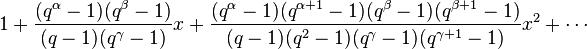 1+\frac{(q^\alpha-1)(q^\beta-1)}{(q-1)(q^\gamma-1)}x + \frac{(q^\alpha-1)(q^{\alpha+1}-1)(q^\beta-1)(q^{\beta+1}-1)}{(q-1)(q^2-1)(q^\gamma-1)(q^{\gamma+1}-1)}x^2+\cdots