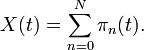 X(t) = \sum_{n=0}^N \pi_n(t).