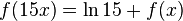 f(15x) = \ln 15 + f(x)