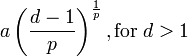 a \left(\frac{d-1}{p}\right)^{\frac{1}{p}}, \mathrm{for}\; d>1