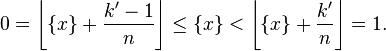 0=\left\lfloor \{x\}+\frac{k'-1}{n}\right\rfloor\le \{x\}<\left\lfloor \{x\}+\frac{k'}{n}\right\rfloor=1.