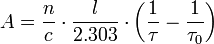 A = \frac{n}{c} \cdot \frac{l}{2.303} \cdot \left ( \frac{1}{\tau} - \frac{1}{\tau_0} \right) 