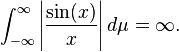  \int_{-\infty}^\infty \left|\frac{\sin(x)}{x}\right| d\mu =\infty.