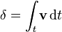 \mathbf \delta = \int_{t} \mathbf v\, \mathrm{d}t