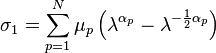 
\sigma_{1} = \sum_{p=1}^N\mu_{p} \left(\lambda^{\alpha_p} - \lambda^{-\frac{1}{2}\alpha_p}  \right)
