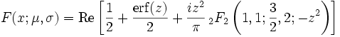 F(x;\mu,\sigma)=\mathrm{Re}\left[\frac{1}{2}+
\frac{\mathrm{erf}(z)}{2}
+\frac{iz^2}{\pi}\,_2F_2\left(1,1;\frac{3}{2},2;-z^2\right)\right]
