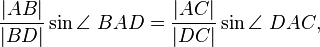  {\frac {|AB|} {|BD|} \sin \angle\ BAD = \frac {|AC|} {|DC|} \sin \angle\ DAC},