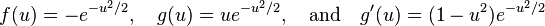 
f(u) = -e^{-u^2/2}, \quad g(u) = u e^{-u^2/2}, \quad \text{and} \quad {g}'(u) = (1-u^2) e^{-u^2/2}
