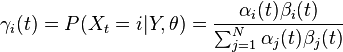 \gamma_i(t)=P(X_t=i|Y,\theta) = \frac{\alpha_i(t)\beta_i(t)}{\sum_{j=1}^N \alpha_j(t)\beta_j(t)}