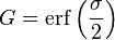 G = \operatorname{erf}\left(\frac{\sigma }{2 }\right)