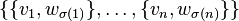 \{ \{ v_1, w_{\sigma(1)} \}, \ldots , \{ v_n, w_{\sigma(n)} \} \}