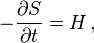 -\frac{\partial S}{\partial t} = H\,,