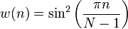 w(n)=  \sin^2 \left ( \frac{ \pi n}{N-1} \right) 