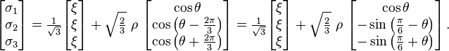 
  \begin{bmatrix} \sigma_1 \\ \sigma_2 \\ \sigma_3 \end{bmatrix} = 
  \tfrac{1}{\sqrt{3}} \begin{bmatrix} \xi \\ \xi \\ \xi \end{bmatrix} + 
  \sqrt{\tfrac{2}{3}}~\rho~\begin{bmatrix} \cos\theta \\ \cos\left(\theta-\tfrac{2\pi}{3}\right) \\ \cos\left(\theta+\tfrac{2\pi}{3}\right) \end{bmatrix}
  = \tfrac{1}{\sqrt{3}} \begin{bmatrix} \xi \\ \xi \\ \xi \end{bmatrix} + 
  \sqrt{\tfrac{2}{3}}~\rho~\begin{bmatrix} \cos\theta \\ -\sin\left(\tfrac{\pi}{6}-\theta\right) \\ -\sin\left(\tfrac{\pi}{6}+\theta\right) \end{bmatrix} \,.
 