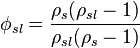 \phi_{sl}=\frac{\rho_{s}(\rho_{sl} - 1)}{\rho_{sl}(\rho_{s} - 1)}