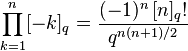 \prod_{k=1}^n [-k]_q = \frac{(-1)^n\,[n]_q!}{q^{n(n+1)/2}}