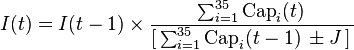  I(t) = I(t-1)\times\frac{\sum_{i=1}^{35} {\rm Cap}_{i}(t)\,}{[\,\sum_{i=1}^{35} {\rm Cap}_{i}(t-1)\,\pm J\,]\,} 