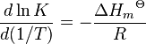 \frac {d\ln K} {d(1/T)} = -\frac{{\Delta H_m}^{\Theta}} {R}