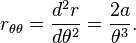 r_{\theta \theta} = {d^2 r \over d \theta^2} = {2 a \over \theta^3}.