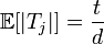 \mathbb{E}[|T_j|] = \frac{t}{d}