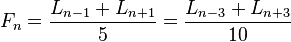 \,F_n = {L_{n-1}+L_{n+1} \over 5} = {L_{n-3}+L_{n+3} \over 10} 