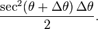  \frac{\sec^2(\theta + \Delta\theta)\,\Delta\theta}{2}. 