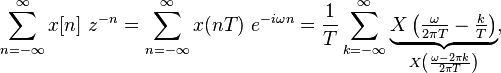 
\sum_{n=-\infty}^{\infty} x[n]\ z^{-n} = \sum_{n=-\infty}^{\infty} x(nT)\ e^{-i\omega n} = \frac{1}{T}\sum_{k=-\infty}^{\infty} \underbrace{X\left(\tfrac{\omega}{2\pi T} - \tfrac{k}{T}\right)}_{X\left(\frac{\omega - 2\pi k}{2\pi T}\right)},
