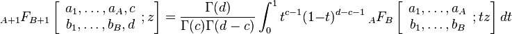  {}_{A+1}F_{B+1}\left[ 
\begin{array}{c}
a_{1},\ldots ,a_{A},c \\ 
b_{1},\ldots ,b_{B},d
\end{array}
;z\right] =\frac{\Gamma (d)}{\Gamma (c)\Gamma (d-c)}
\int_{0}^{1}t^{c-1}(1-t)_{{}}^{d-c-1}\ {}_{A}F_{B}\left[ 
\begin{array}{c}
a_{1},\ldots ,a_{A} \\ 
b_{1},\ldots ,b_{B}
\end{array} ; tz\right]  dt