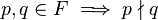 p,q \in F \implies p \nmid q