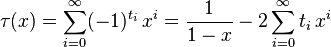  \tau(x) = \sum_{i=0}^{\infty} (-1)^{t_i} \, x^i  = \frac{1}{1-x} - 2 \sum_{i=0}^{\infty} t_i \, x^i