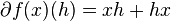 \partial f(x)(h)=xh+hx