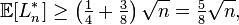 \mathbb E[L^*_n]\ge \left( \tfrac{1}{4} + \tfrac{3}{8} \right)\sqrt{n} = \tfrac{5}{8}\sqrt{n},