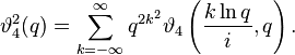 
\vartheta_4^2(q)=\sum_{k=-\infty}^\infty q^{2k^2}\vartheta_4\left(\frac{k\ln q}{i},q\right).
