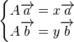  \begin{cases} A \overrightarrow{a} = x \overrightarrow{a} \\ A \overrightarrow{b} = y \overrightarrow{b} \end{cases}