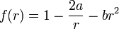  f(r)= 1- {2a\over r} - b r^2 \,