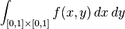 \int_{[0,1]\times[0,1]} f(x,y)\,dx\,dy