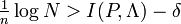 \textstyle \frac{1}{n}\log N > I(P,\Lambda) - \delta