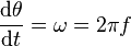 \frac{\mathrm{d} \theta}{\mathrm{d} t} = \omega = 2 \mathrm{\pi} f