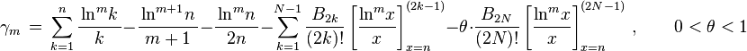 \gamma _{m}\,=\,\sum _{k=1}^{n}{\frac {\,\ln ^{m}\!k\,}{k}}-{\frac {\,\ln ^{m+1}\!n\,}{m+1}}-{\frac {\,\ln ^{m}\!n\,}{2n}}-\sum _{k=1}^{N-1}{\frac {\,B_{2k}\,}{(2k)!}}\left[{\frac {\ln ^{m}\!x}{x}}\right]_{x=n}^{(2k-1)}-\theta \cdot {\frac {\,B_{2N}\,}{(2N)!}}\left[{\frac {\ln ^{m}\!x}{x}}\right]_{x=n}^{(2N-1)}\,,\qquad 0<\theta <1