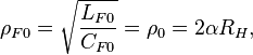 \rho_{F0} = \sqrt{\frac{L_{F0}}{C_{F0}}} = \rho_0 = 2\alpha R_H, \ 