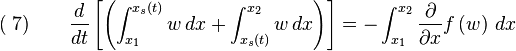 (\;7) \quad\quad \frac{d}{dt}\left[ \left(
\int_{x_1}^{x_s(t)}w \, dx + \int_{x_s(t)}^{x_2} w\,dx \right) \right]  =  -\int_{x_1}^{x_2}\frac{\partial}{\partial x}f\left(w\right)\,dx