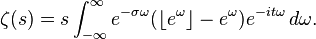 \zeta(s)=s\int_{-\infty}^\infty e^{-\sigma\omega}(\lfloor e^\omega\rfloor - e^\omega)e^{-it\omega}\,d\omega.
