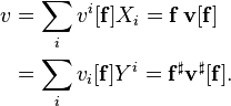 \begin{align}
v &= \sum_i v^i[\mathbf{f}]X_i = \mathbf{f}\,\mathbf{v}[\mathbf{f}]\\
&=\sum_i v_i[\mathbf{f}]Y^i = \mathbf{f}^\sharp\mathbf{v}^\sharp[\mathbf{f}].
\end{align}
