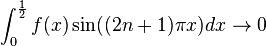 \int_0^\frac{1}{2}f(x)\sin((2n+1)\pi x)dx \rightarrow 0