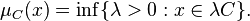 \mu_C(x) = \inf \{\lambda > 0: x\isin \lambda C\}.