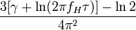 \frac{3[\gamma+\ln(2\pi f_H\tau)]-\ln 2}{4\pi^2}