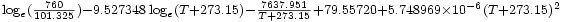 \scriptstyle \log_e (\frac {760} {101.325}) - 9.527348\log_e(T+273.15) - \frac {7637.951} {T+273.15} + 79.55720 + 5.748969 \times 10^{-6} (T+273.15)^2