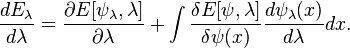  \frac{dE_{\lambda}}{d\lambda}=\frac{\partial E[\psi_{\lambda},\lambda]}{\partial\lambda}+\int\frac{\delta E[\psi,\lambda]}{\delta\psi(x)}\frac{d\psi_{\lambda}(x)}{d\lambda}dx. 